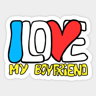 I love my boyfriend Sticker